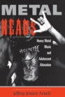 Image for Metalheads: heavy metal music and adolescent alienation