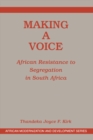 Image for Making a voice: resistance to segregation in South Africa.
