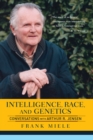 Image for Intelligence, race, and genetics: conversations with Arthur R. Jensen