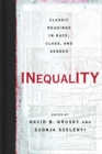 Image for Inequality: classic readings in race, class, and gender