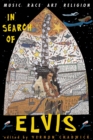 Image for In search of Elvis: music, race, art, religion