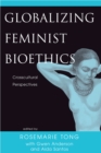 Image for Globalizing feminist bioethics: crosscultural perspectives