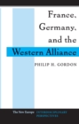 Image for France, Germany, And The Western Alliance