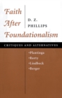 Image for Faith after foundationalism: Plantinga-Rorty-Lindbeck-Berger : critiques and alternatives
