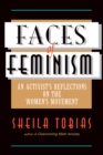 Image for Faces of feminism: an activist&#39;s reflections on the women&#39;s movement