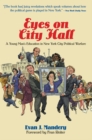 Image for Eyes on City Hall: a young man&#39;s education in New York political warfare