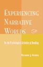 Image for Experiencing narrative worlds: on the psychological activities of reading.