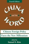 Image for China and the world: Chinese foreign policy faces the new millennium