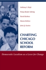 Image for Charting Chicago school reform: democratic localism as a lever for change