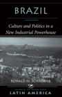 Image for Brazil: culture and politics in a new industrial powerhouse