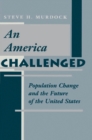 Image for An America challenged: population change and the future of the United States