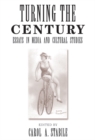 Image for Turning the Century: Essays in Media and Cultural Studies