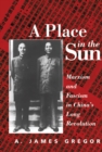 Image for Place In The Sun: Marxism And Fascimsm In China&#39;s Long Revolution