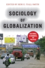 Image for Sociology of globalization: cultures, economies, and politics