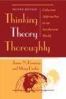 Image for Thinking theory thoroughly: coherent approaches to an incoherent world