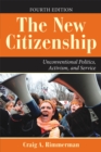 Image for The new citizenship: unconventional politics, activism, and service