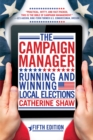 Image for The campaign manager: running and winning local elections