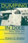 Image for Dumping in Dixie: Race, Class, and Environmental Quality