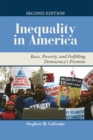 Image for Inequality in America: race, poverty, and fulfilling democracy&#39;s promise