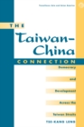 Image for The Taiwan-China connection: democracy and development across the Taiwan Straits