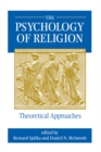 Image for The psychology of religion: theoretical approaches