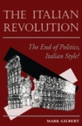 Image for The Italian revolution: the end of politics, Italian style?