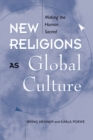 Image for New religions as global cultures: making the human sacred
