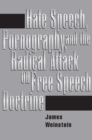 Image for Hate speech, pornography, and the radical attack on free speech doctrine