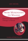 Image for From Mukogodo to Maasai: ethnicity and cultural change in Kenya
