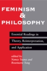 Image for Feminism and philosophy: essential readings in theory, reinterpretation, and application