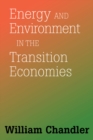 Image for Energy And Environment In The Transition Economies: Between Cold War And Global Warming