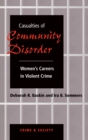 Image for Casualties of community disorder: women&#39;s careers in violent crime