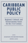 Image for Caribbean public policy: regional, cultural, and socioeconomic issues for the 21st century