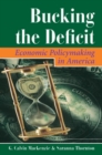 Image for Bucking the deficit: economic policymaking in America
