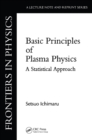 Image for Basic principles of plasma physics: a statistical approach