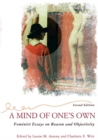 Image for A mind of one&#39;s own: feminist essays on reason and objectivity