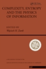 Image for Complexity, entropy, and the physics of information: the proceedings of the 1988 Workshop on Complexity, Entropy, and the Physics of Information held May-June, 1989, in Santa Fe, New Mexico : v. 8