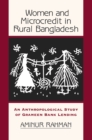 Image for Women and microcredit in rural Bangladesh: an anthropological study of Grameen Bank lending