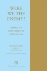 Image for Were we the enemy?: American survivors of Hiroshima