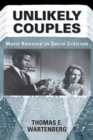Image for Unlikely couples: movie romance as social criticism