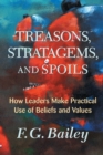 Image for Treasons, stratagems, and spoils: how leaders make practical use of values and beliefs