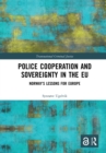 Image for Police cooperation and sovereignty in the EU: Norway&#39;s lessons for Europe