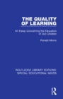 Image for The quality of learning: an essay concerning the education of dull children