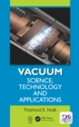 Image for Vacuum: science, technology, and applications
