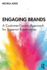 Image for Engaging Brands: A Customer-Centric Approach for Superior Experiences