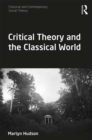 Image for Critical Theory and the Classical World