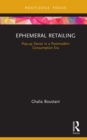 Image for Ephemeral Retailing: Pop-up Stores in a Postmodern Consumption Era