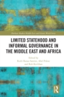 Image for Limited Statehood and Informal Governance in the Middle East and Africa