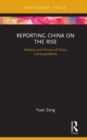 Image for Reporting China on the rise: habitus and prisms of China correspondents