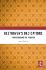 Image for Beethoven&#39;s Dedications: Stories Behind the Tributes